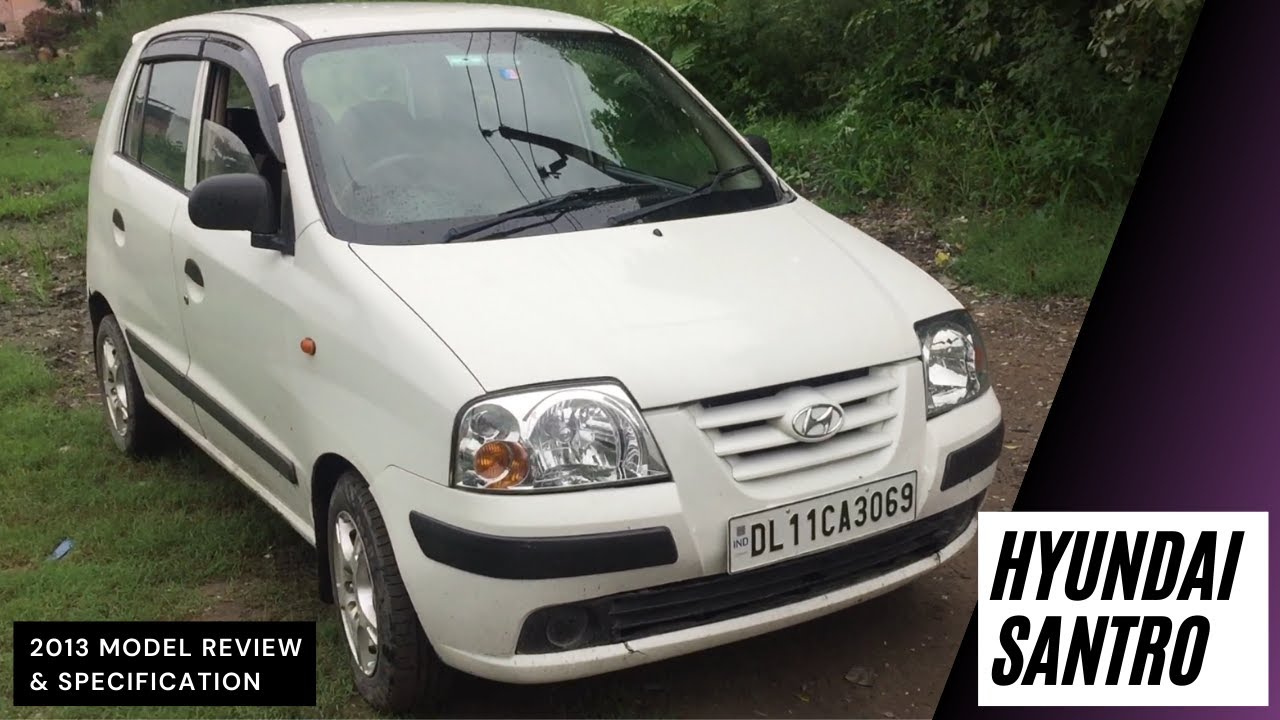 HYUNDAI SANTRO GLS || 1ST GENRATION || 2013 MODEL || REVIEW & SPECIFICATION || VIVEK DHIMAN ||