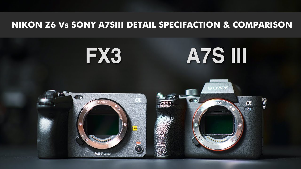 Sony Fx3 Vs Sony A7SIII Specification 2021 | Comparison | Spec. Details | X Tech Finder