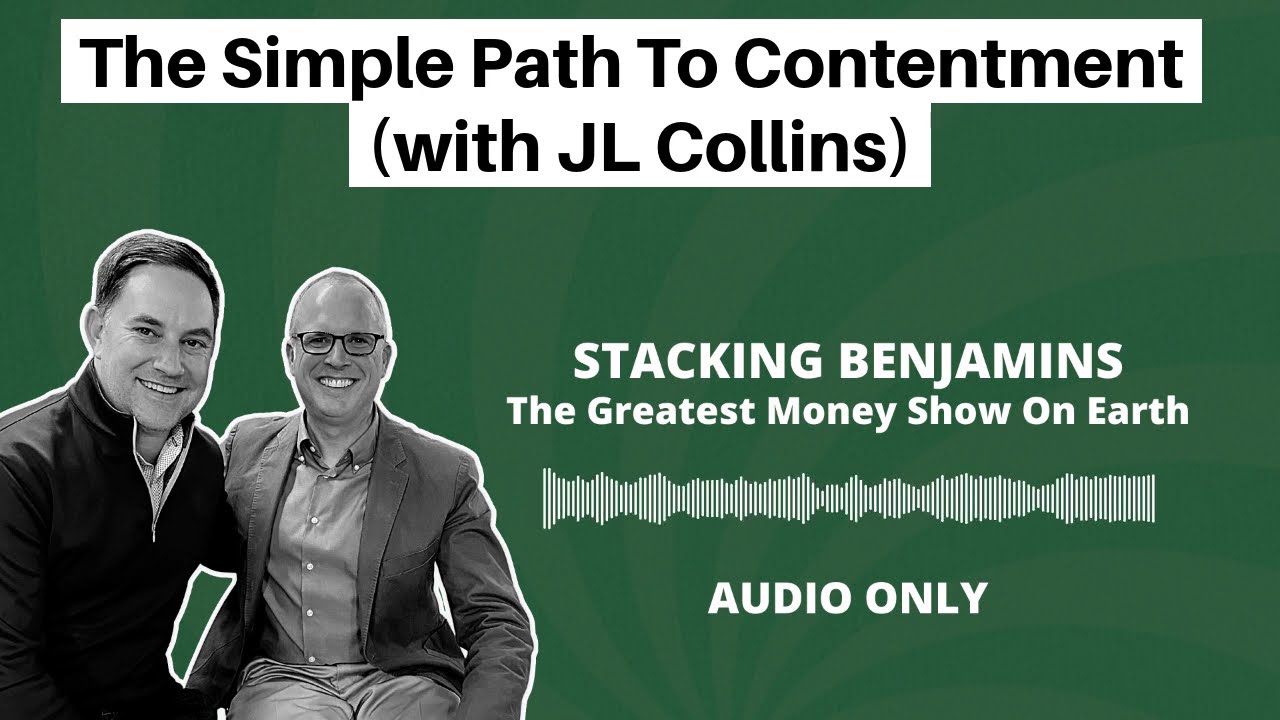 The Simple Path To Contentment (with JL Collins)