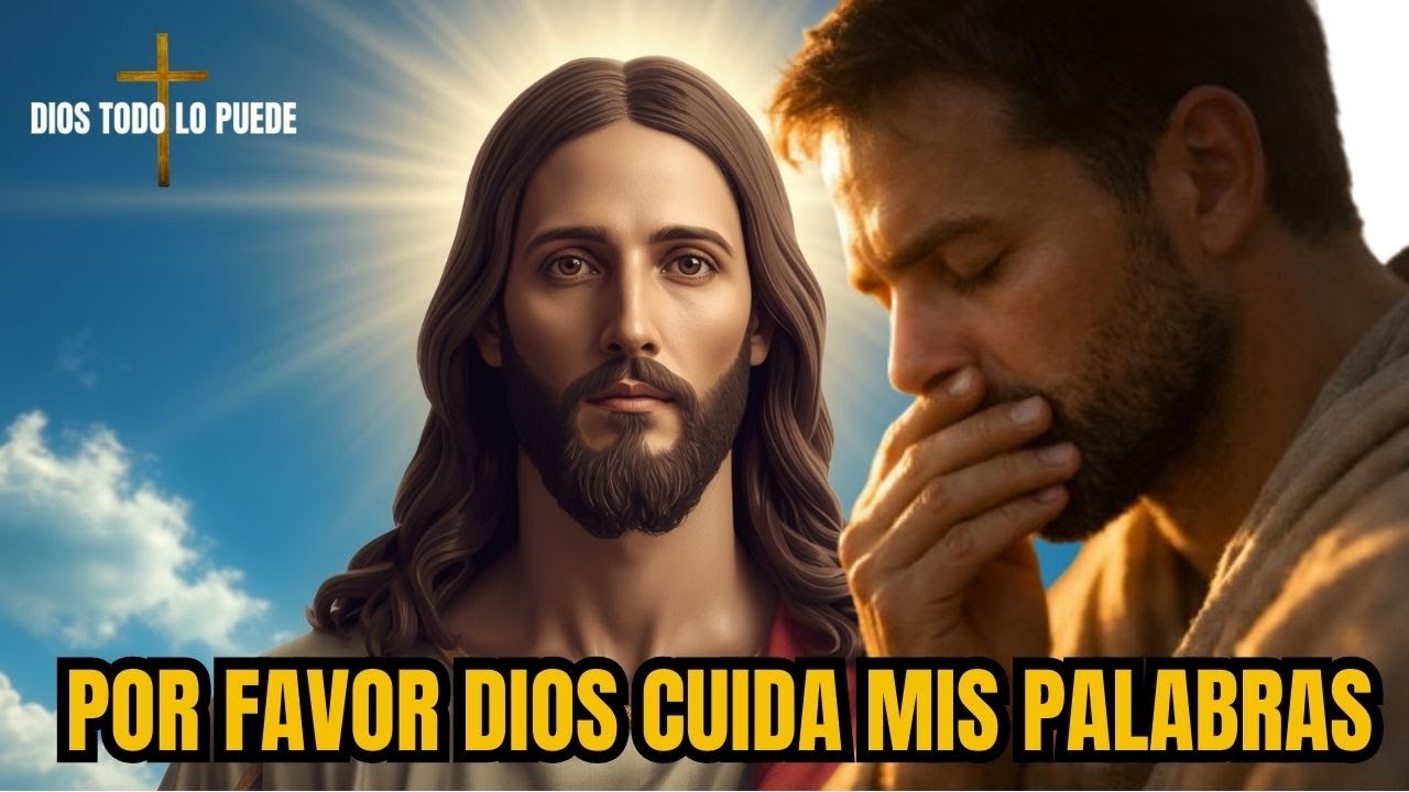 Por Favor Dios Cuida Mis Palabras ORACION #oraciónpoderosa #palabradedios #fe