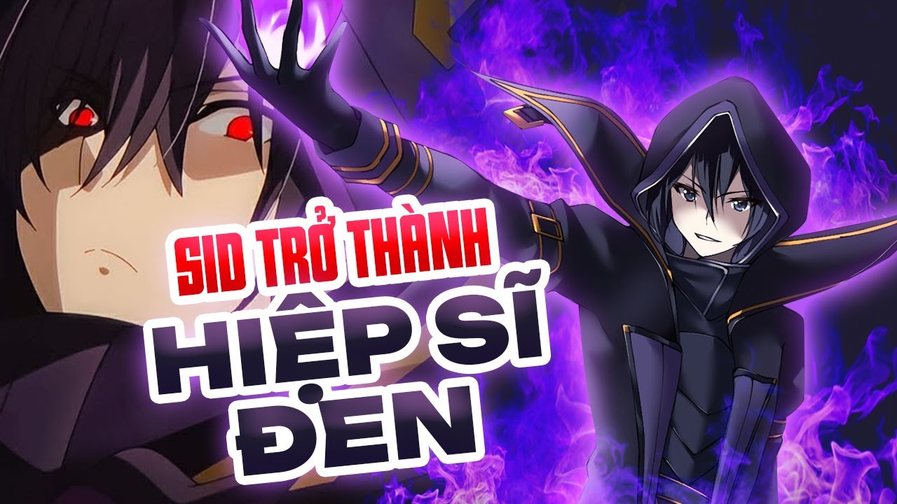 Sid trở thành Hiệp sĩ đen và được dịp để sống ảo làm màu - Chúa Tể Bóng Tối Đặc Biệt #16