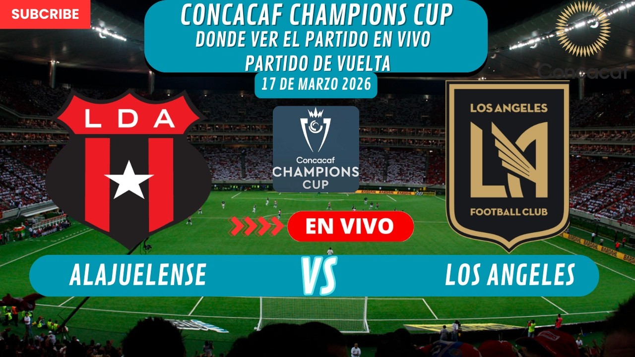 ⚽️Alajuelense vs Los Angeles⚽️Partido de Vuelta⚽️Donde Verlo EN VIVO|CONCACAF Champions Cup 2026