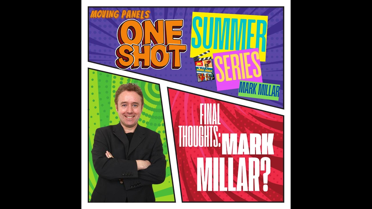One Shot: Final Thoughts on Mark Millar