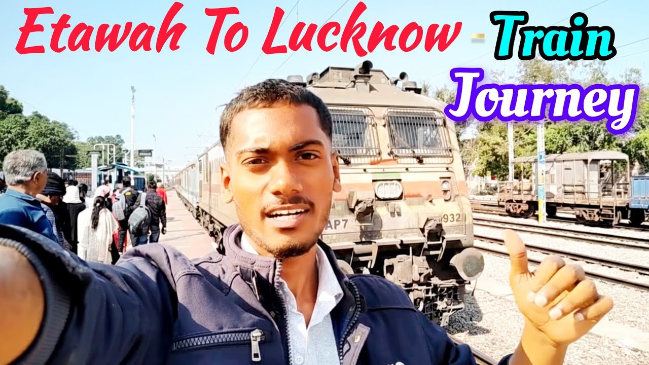 Etawah to Lucknow Train Journey 🚆  