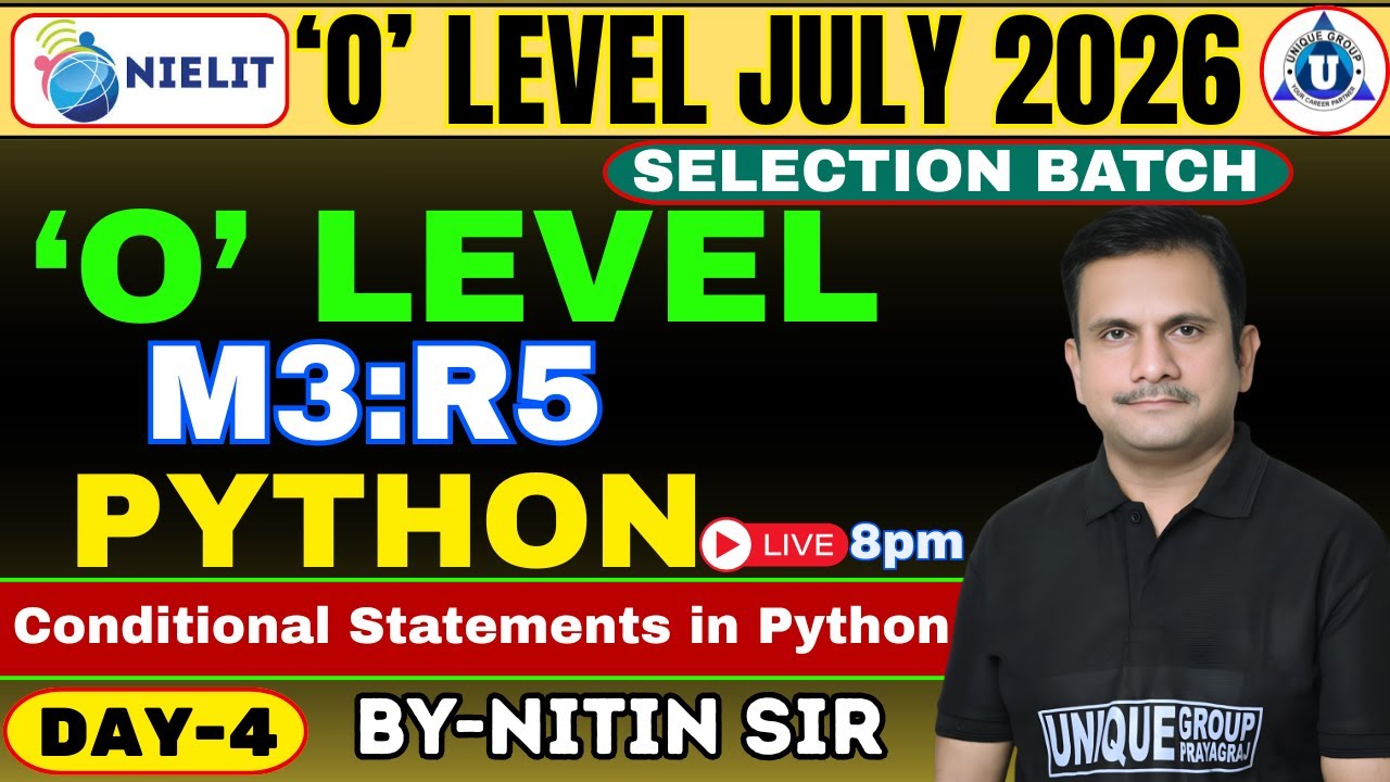 O Level July 2026 | M3:R5 Python | Conditional Statements in Python| Day 4 | Live | By Nitin Sir