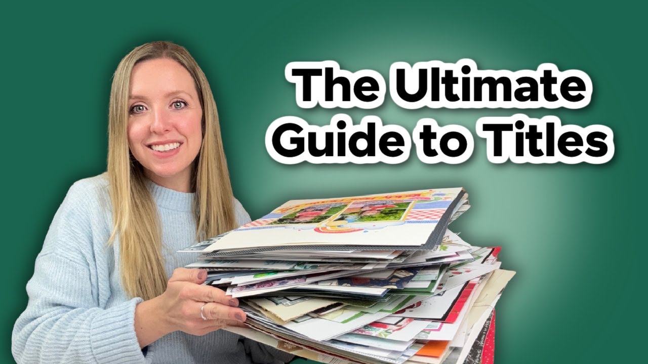 12 Ways to make the PERFECT Scrapbook Title | Huge Layout Share