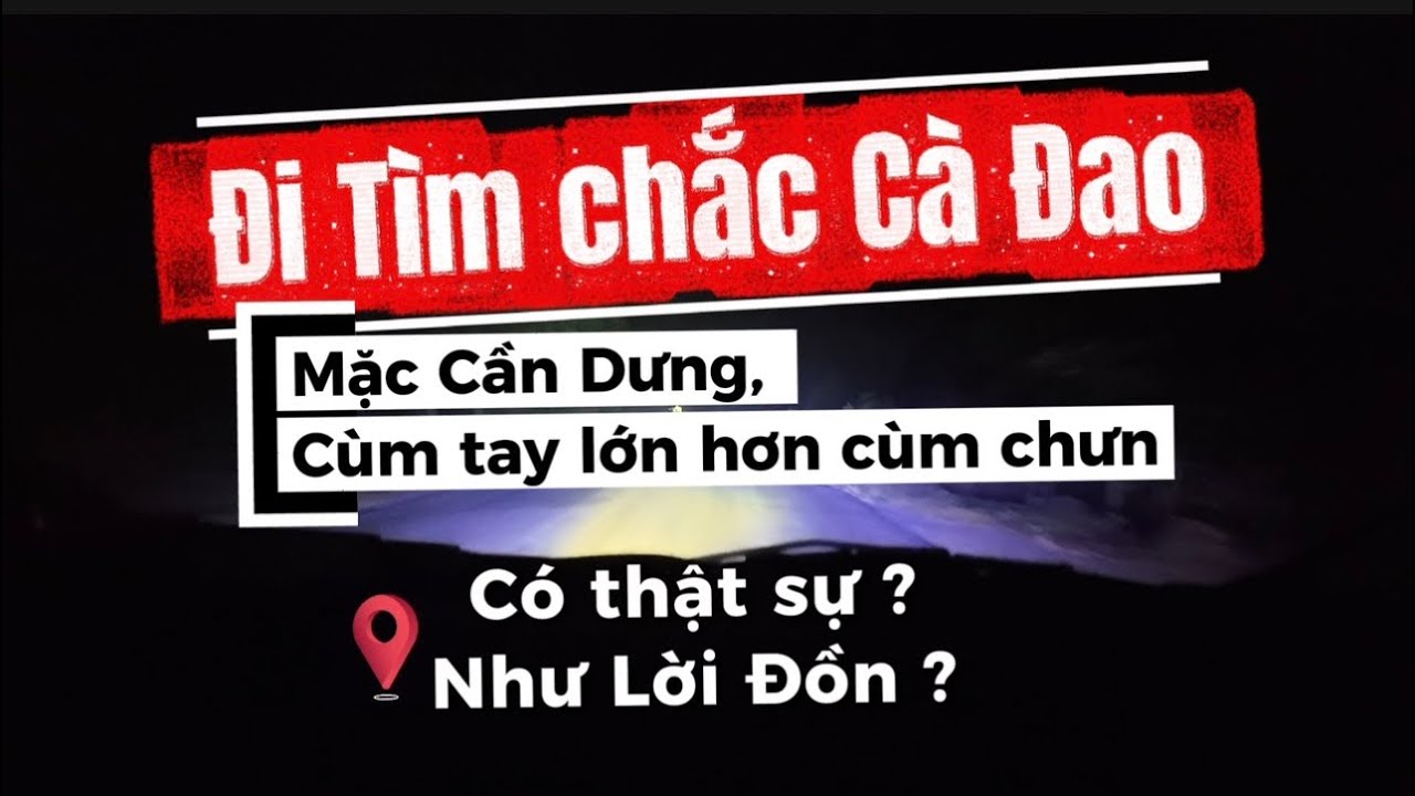 Khám phá An Giang | Đi tìm Chắc Cà Đao, Mặc Cần Dưng, Cùm tay lớn hơn cùm chưn, có thật sự ?