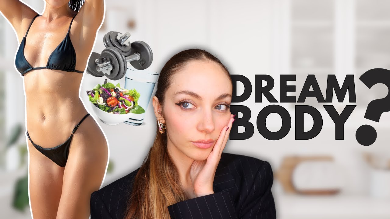 Achieving your dream body // pitfalls + how to actually get the dream body | Edukale