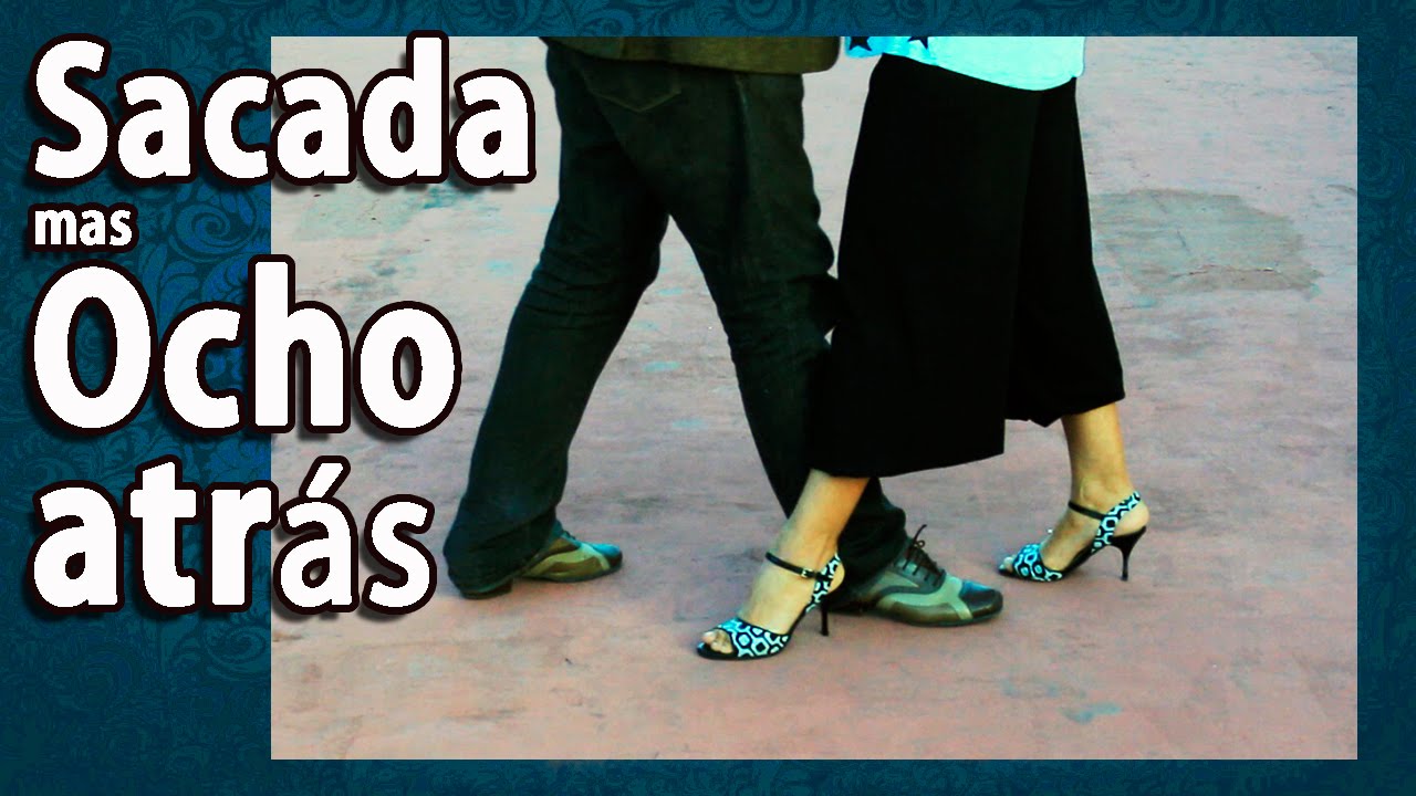 Sacada más OCHO atrás - Clase de tango Nivel 2