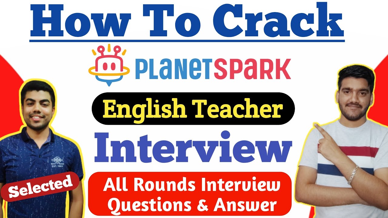 PlanetSpark English Teacher Interview Questions | All Rounds | How To Crack PlanetSpark Interview ?