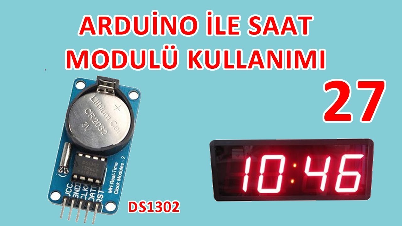 Arduino İle Saat Modulü Kullanımı - DS1302 Saat Modulü - Robotik Kodlama Eğitimi #27