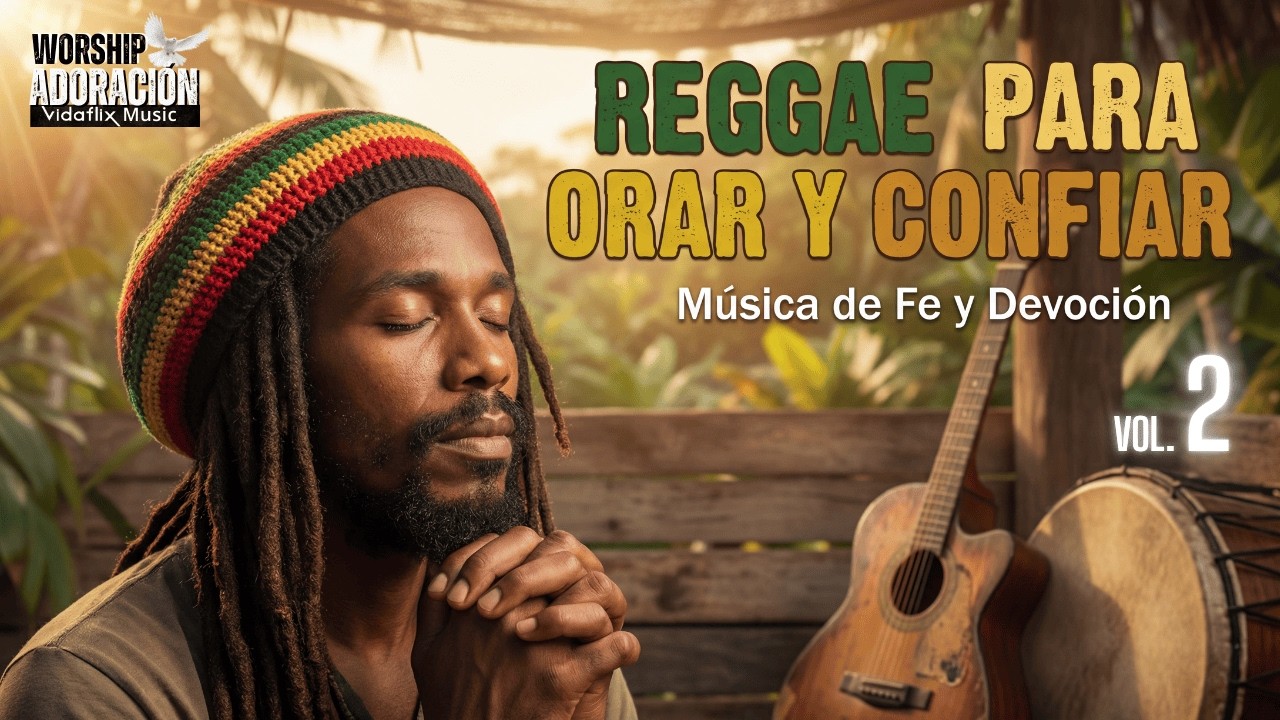 REGGAE CRISTIANO para Orar, Confiar y Descansar en Dios | Adoraci&oacute;n y Meditaci&oacute;n