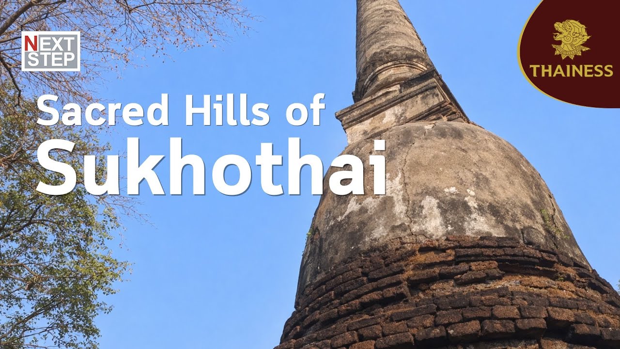 Echoes of Faith in the Hills of Sukhothai | Thainess documentary
