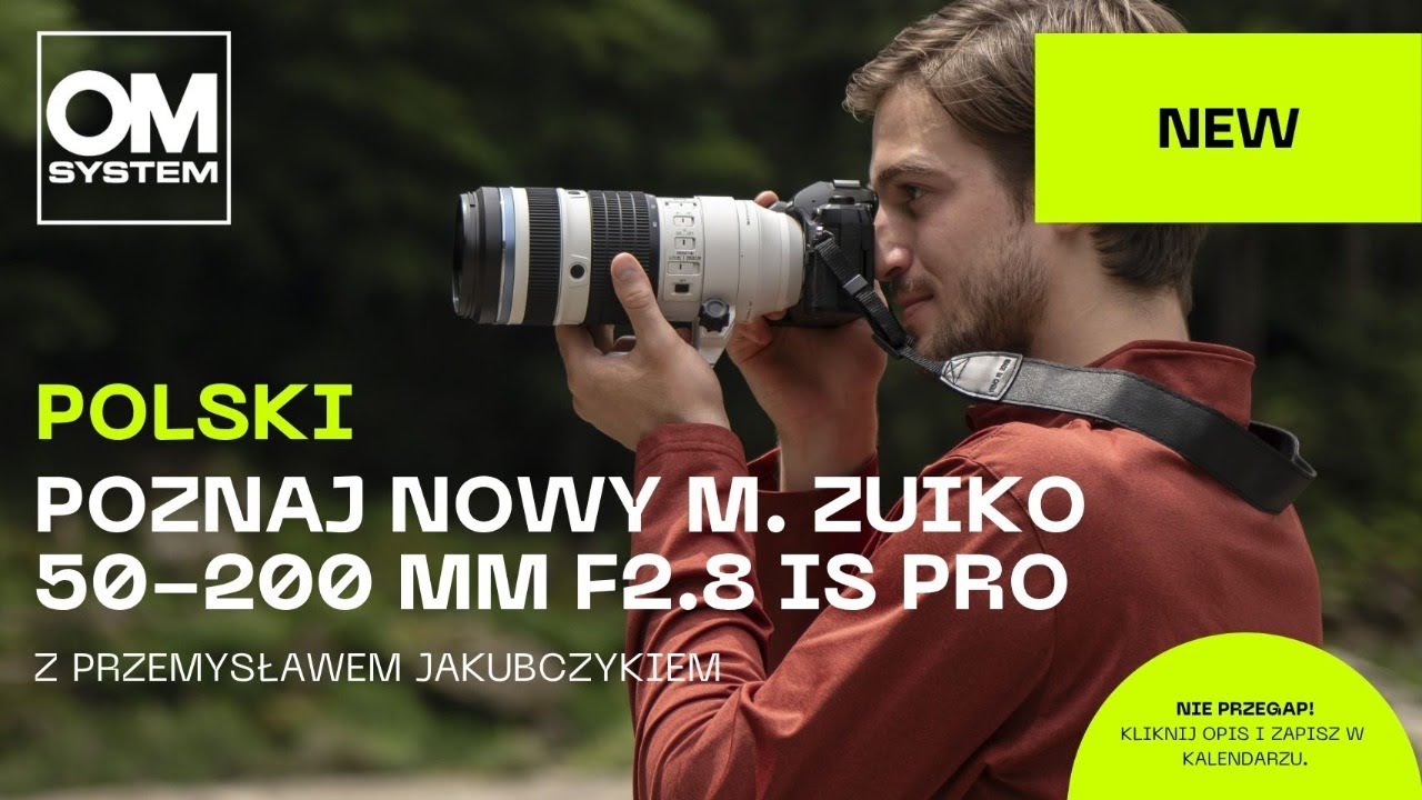 Pierwsze Wrażenia: Poznaj nasz nowy obiektyw OM SYSTEM M.Zuiko 50-200 MM F2.8 IS PRO Live launch