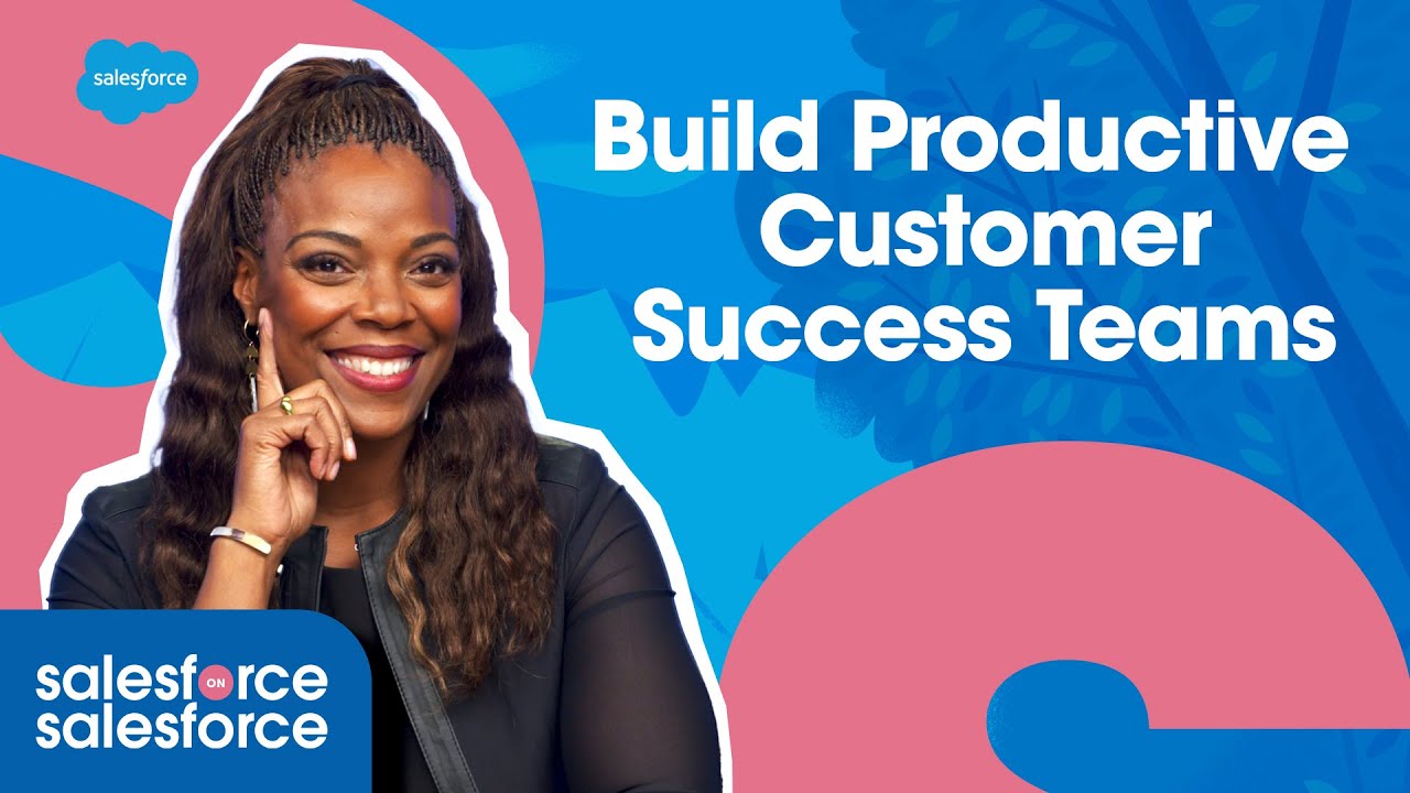 3 Tips to Build Productive Customer Success Teams | Salesforce on Salesforce