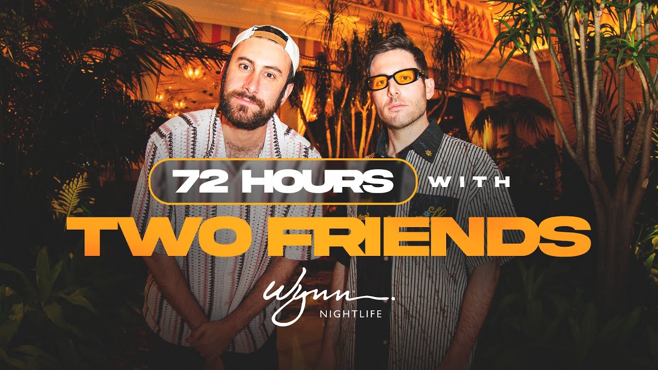 72 Hours with TWO FRIENDS