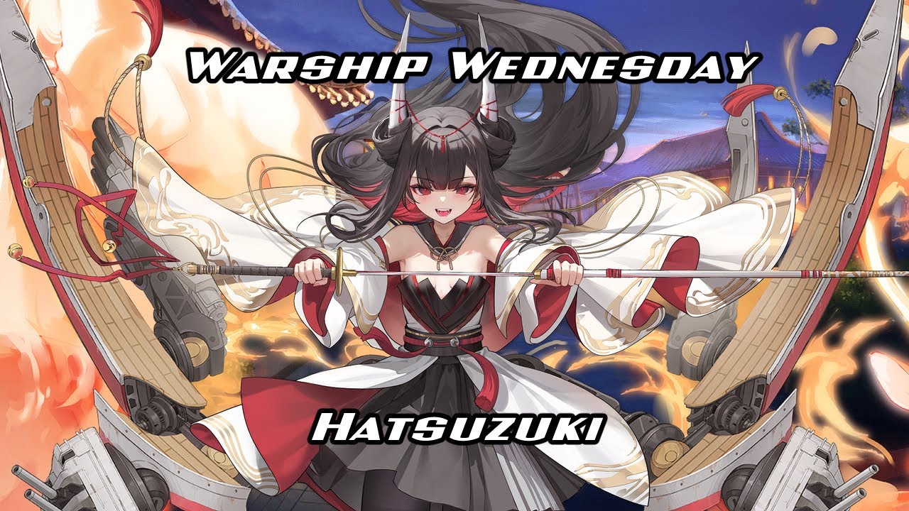 [Azur Lane] Warship Wednesday Hatsuzuki