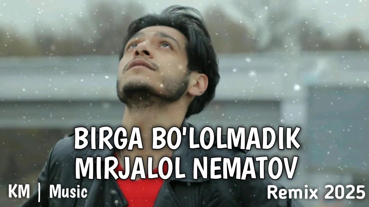 Mirjalol Nematov - Birga Bo'lolmadik (Remix) 2025 by KM | Music