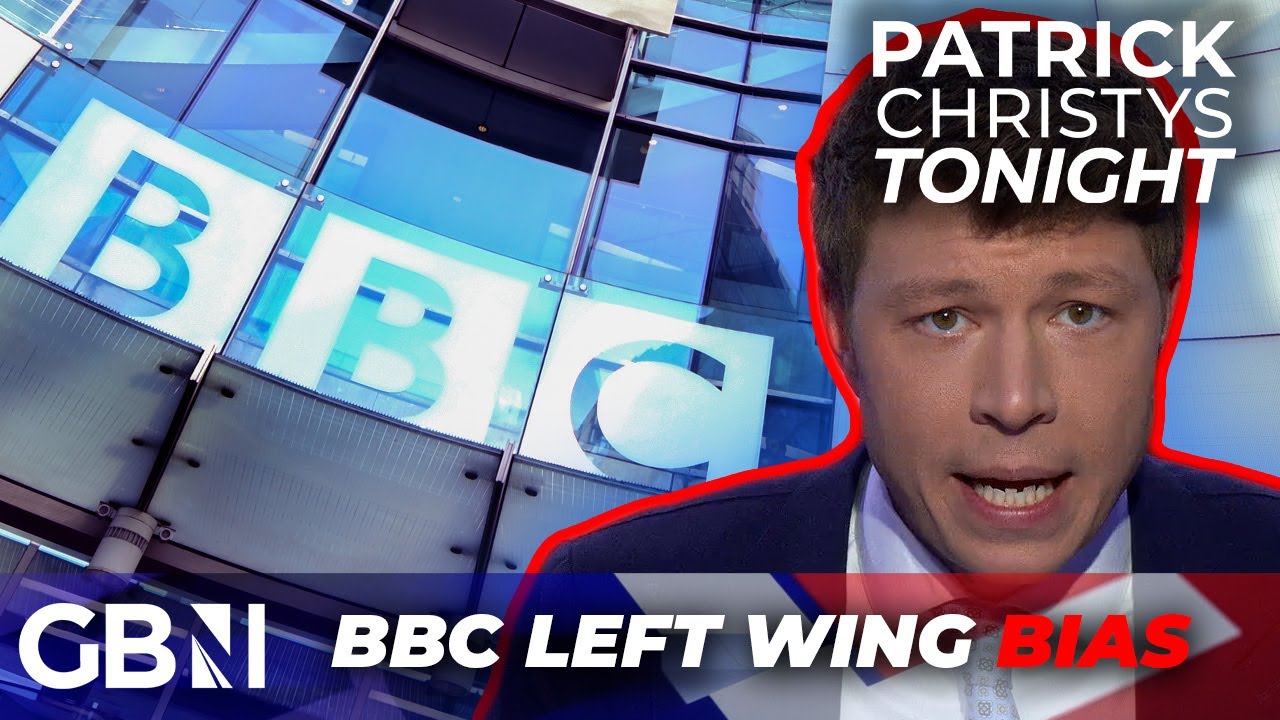 BBC's left-wing bias OUSTED? - 'They're acting as a media arm of the Labour party'