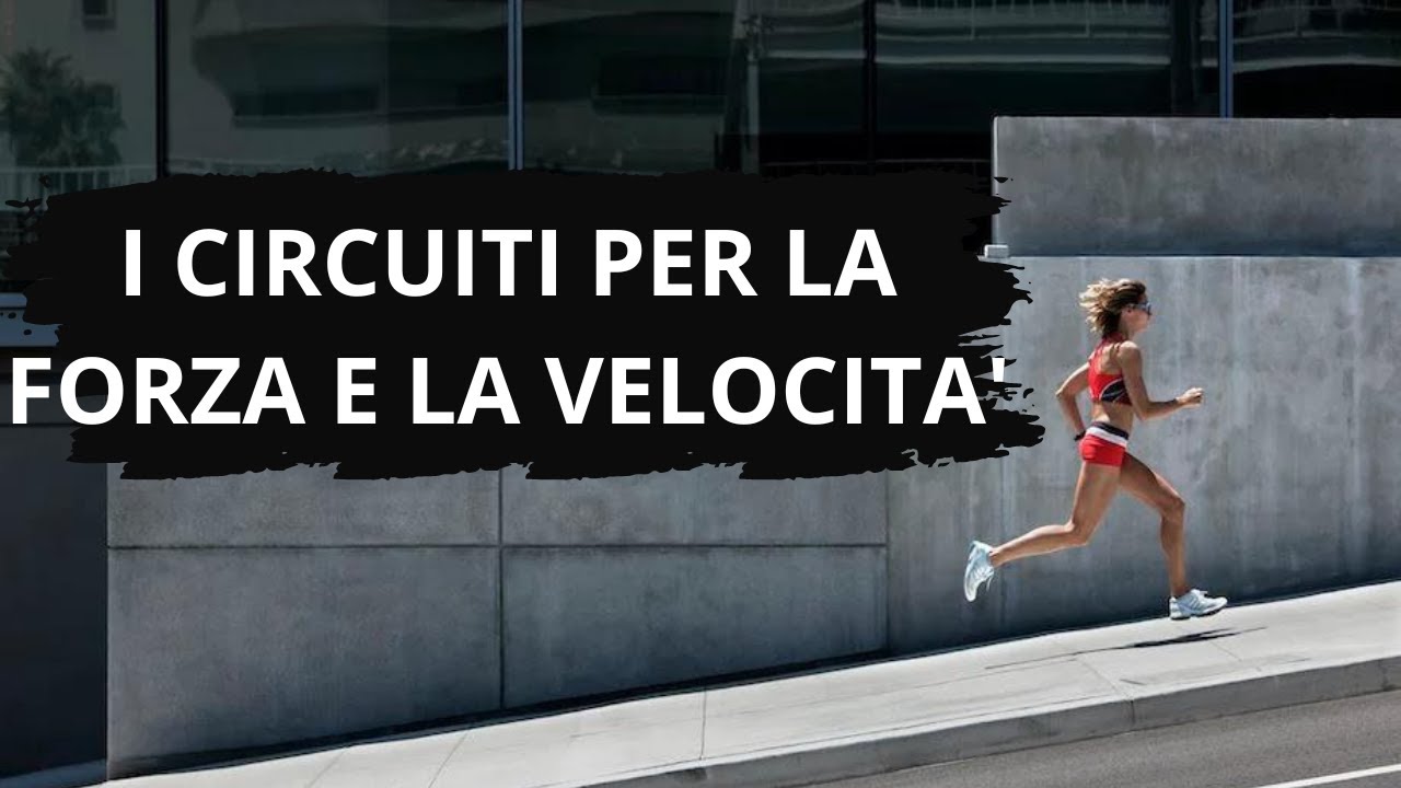 I circuiti per la forza e la velocità