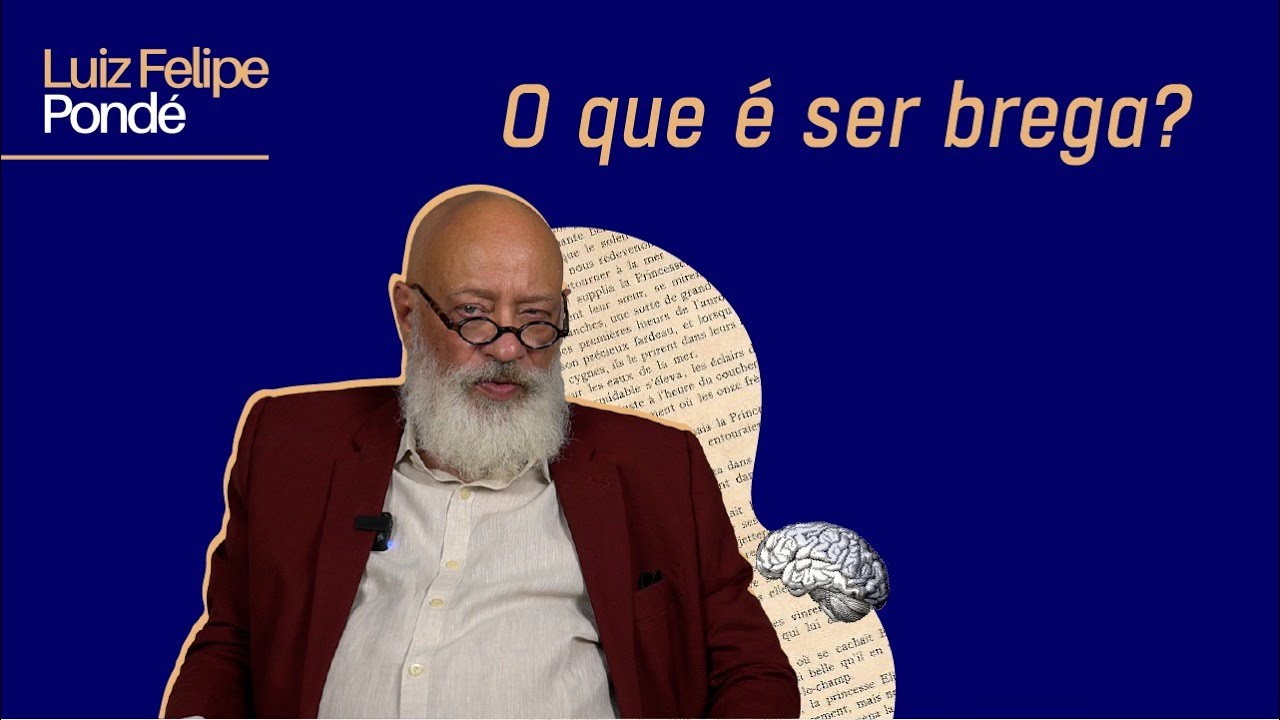 O que é ser brega? | Luiz Felipe Pondé