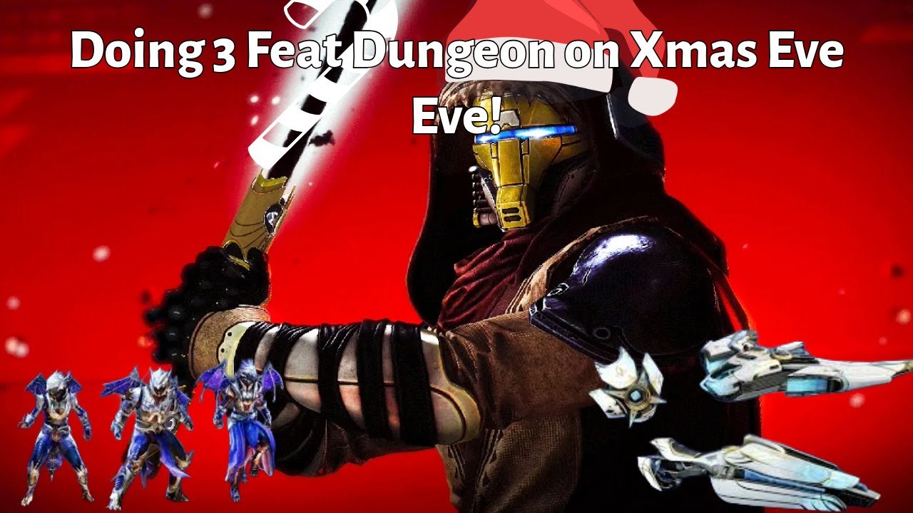 3 Feat Dungeon on Xmas Eve Eve!