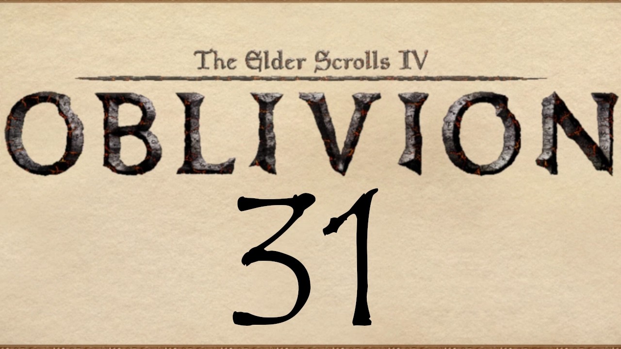 Let's Play Oblivion 31 - The Siren's Deception