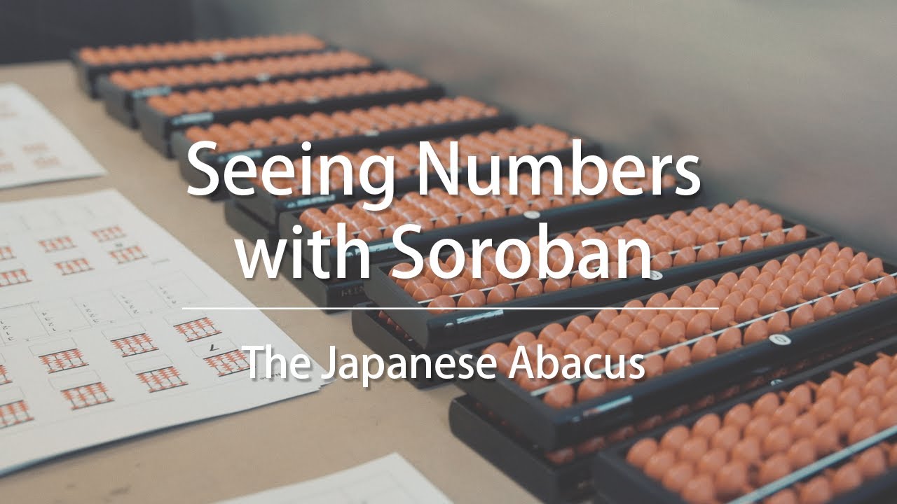 Seeing Numbers with Soroban - The Japanese Abacus