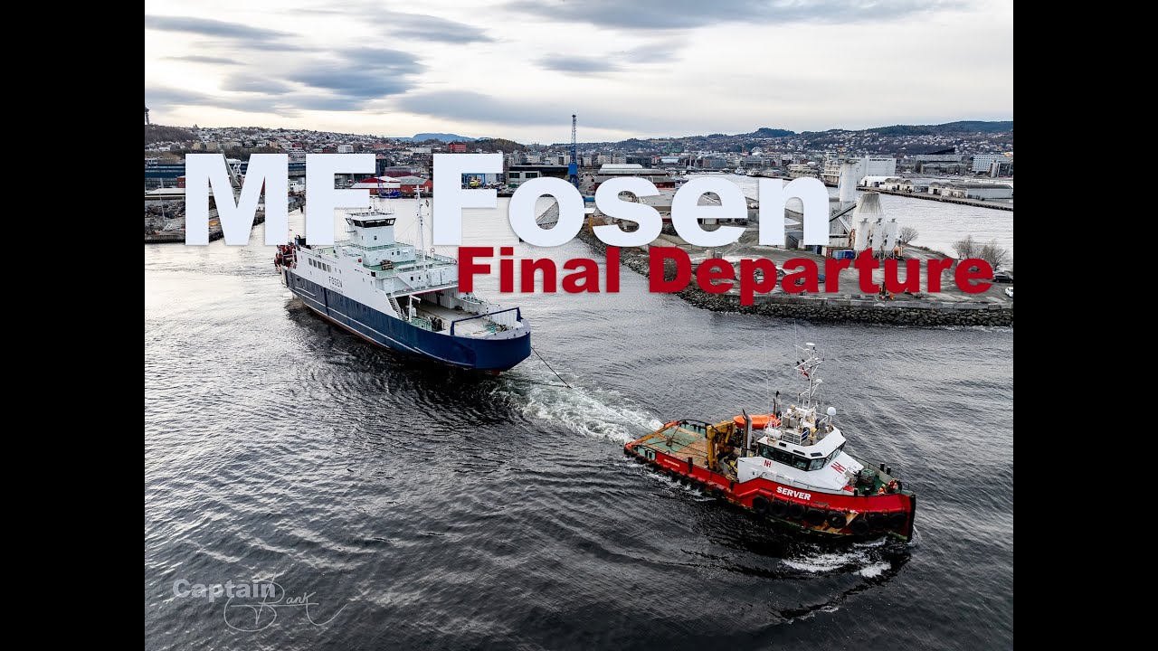 MF Fosen final departure from her life-long hometown | CaptainsVoyage