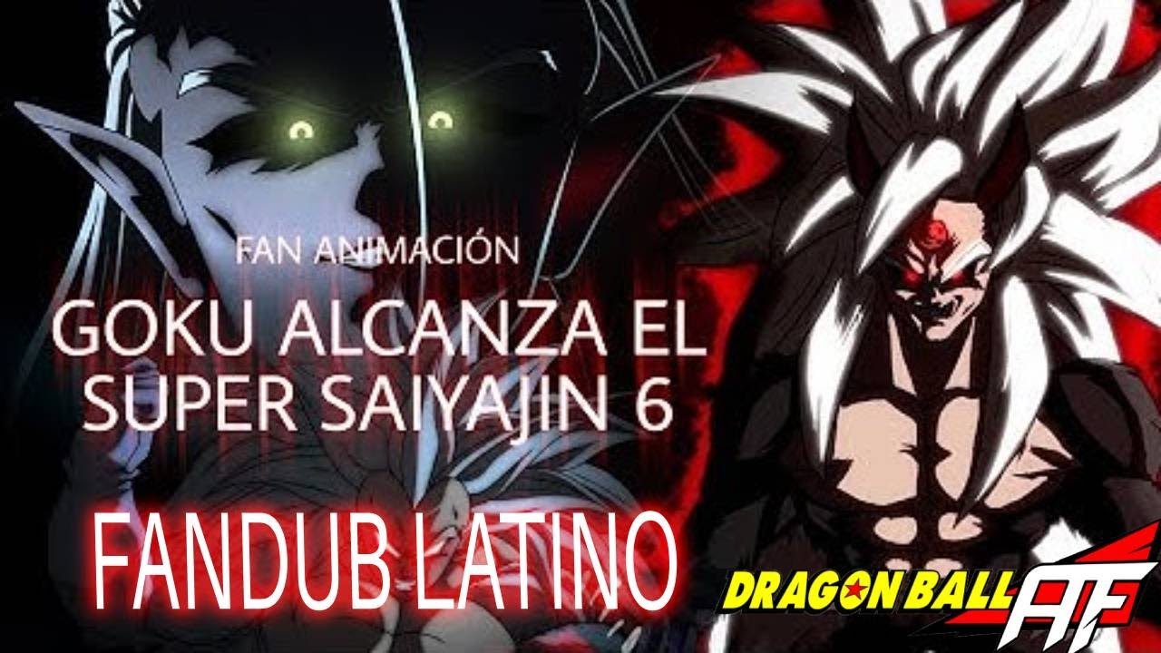 Dragon Ball AF. Goku alcanza el Super Saiyajin 6(Fandub Latino)