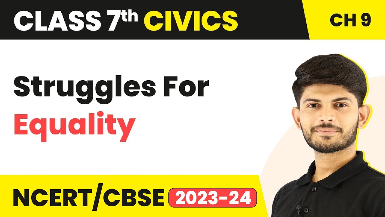 Class 7 Civics Chapter 9 | Struggles for Equality