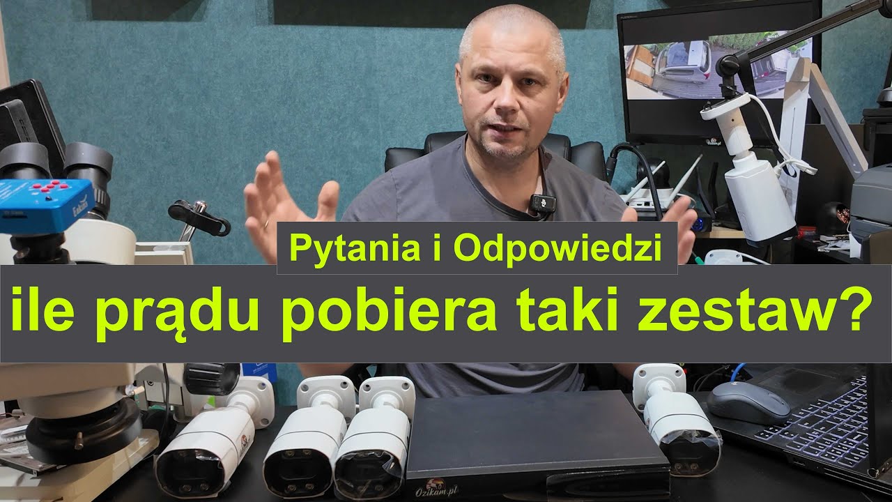 Pytania do Zestawu 8 Kamer IP PoE. Ile Pobiera Prądu?