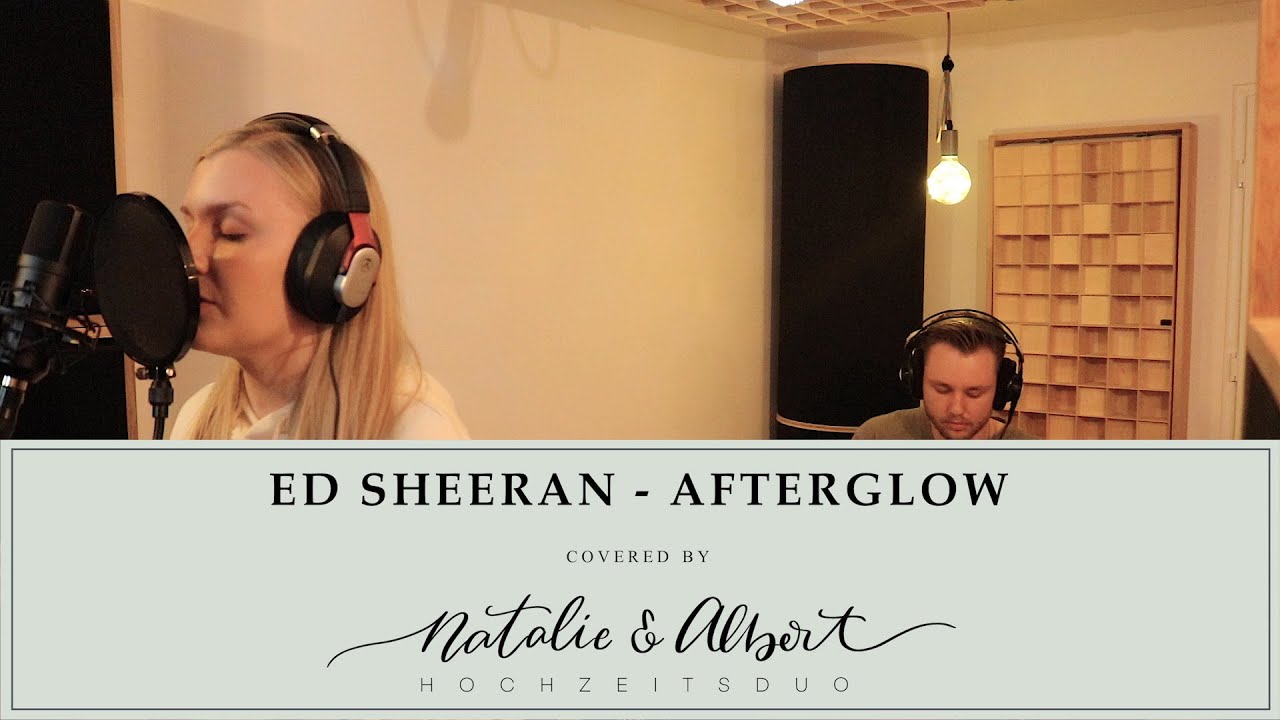 Ed Sheeran - Afterglow | Cover by Natalie & Albert | Hochzeitsduo