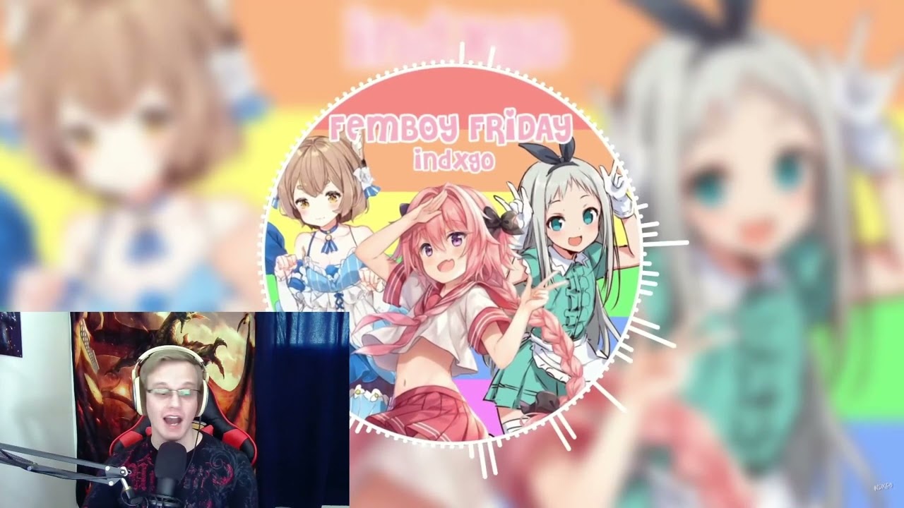 REACTION!!! indxgo - Femboy Friday (prod. AdamBeChill) You know what today is...  ;)