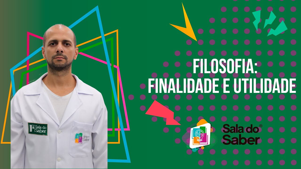 Filosofia - Finalidade e Utilidade | Sala do Saber