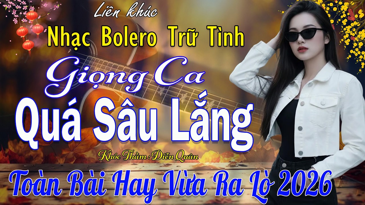 Lk Nhạc Vàng Bolero Trữ Tình TOÀN BÀI HAY 🔴Giọng Ca Diễn Quân Cực Êm Tai  , Mới Nhất 2026 Vừa Ra Lò