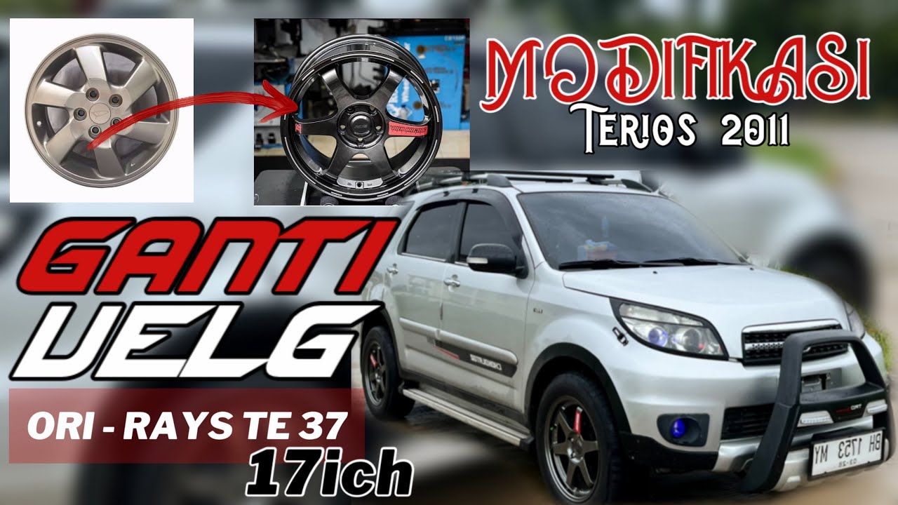 MODIFIKASI TERIOS LAMA 2011 | GANTI VELG RAYS TE 37