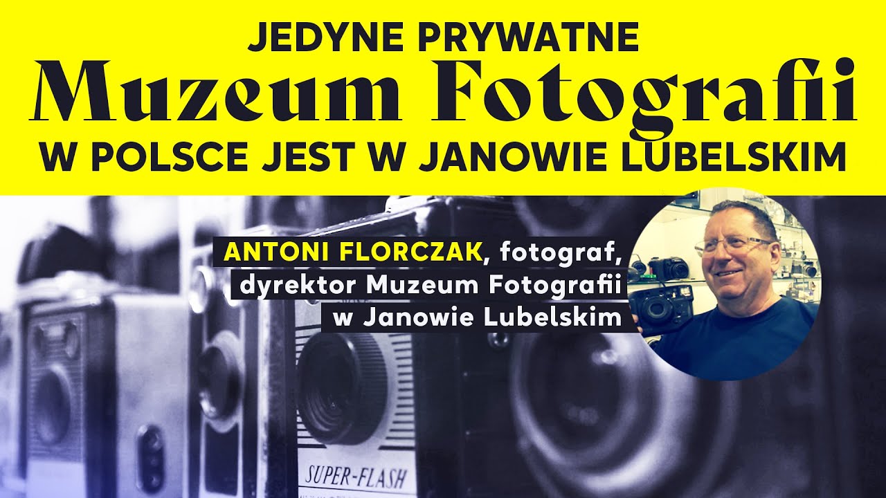 Jedyne prywatne Muzeum Fotografii w Polsce jest w Janowie Lubelskim