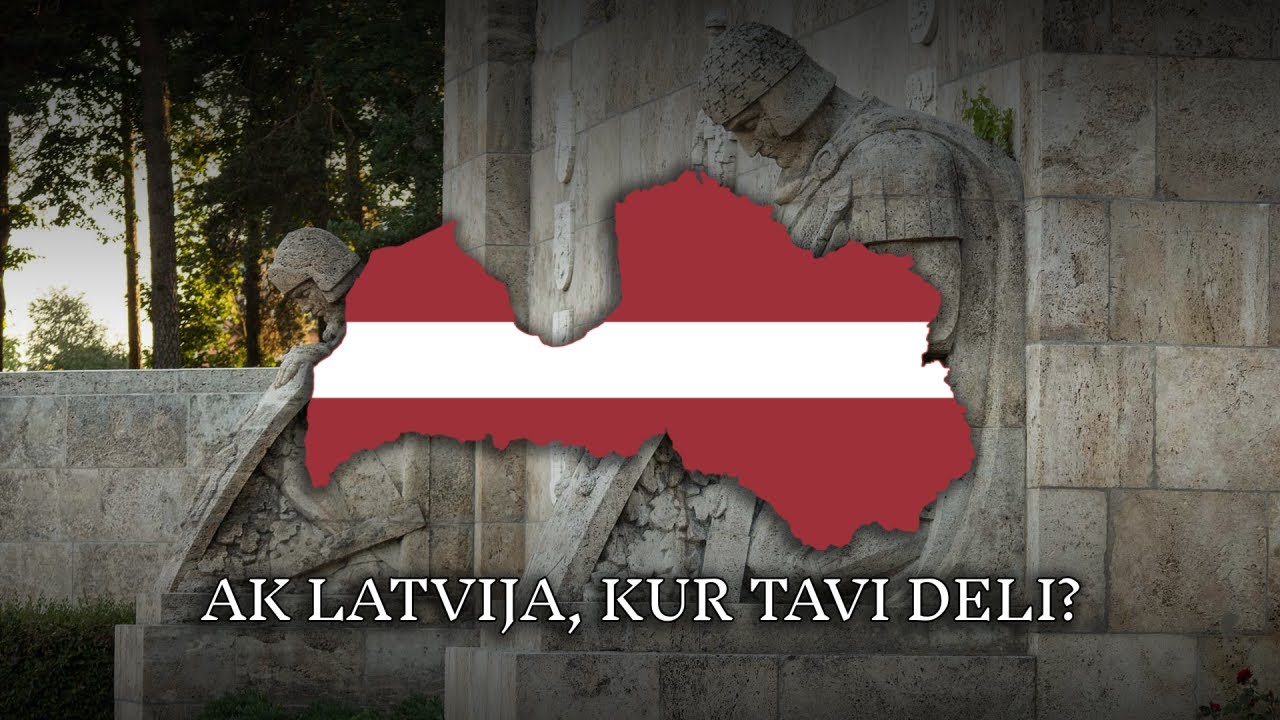 Ak, Latvija, Kur Tavi Dēli? - Latvian Song about Latvian Riflemen