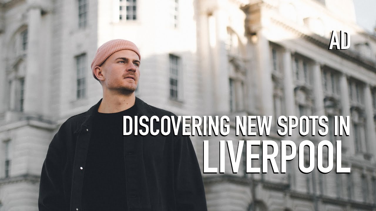 DISCOVERING NEW SPOTS IN LIVERPOOL