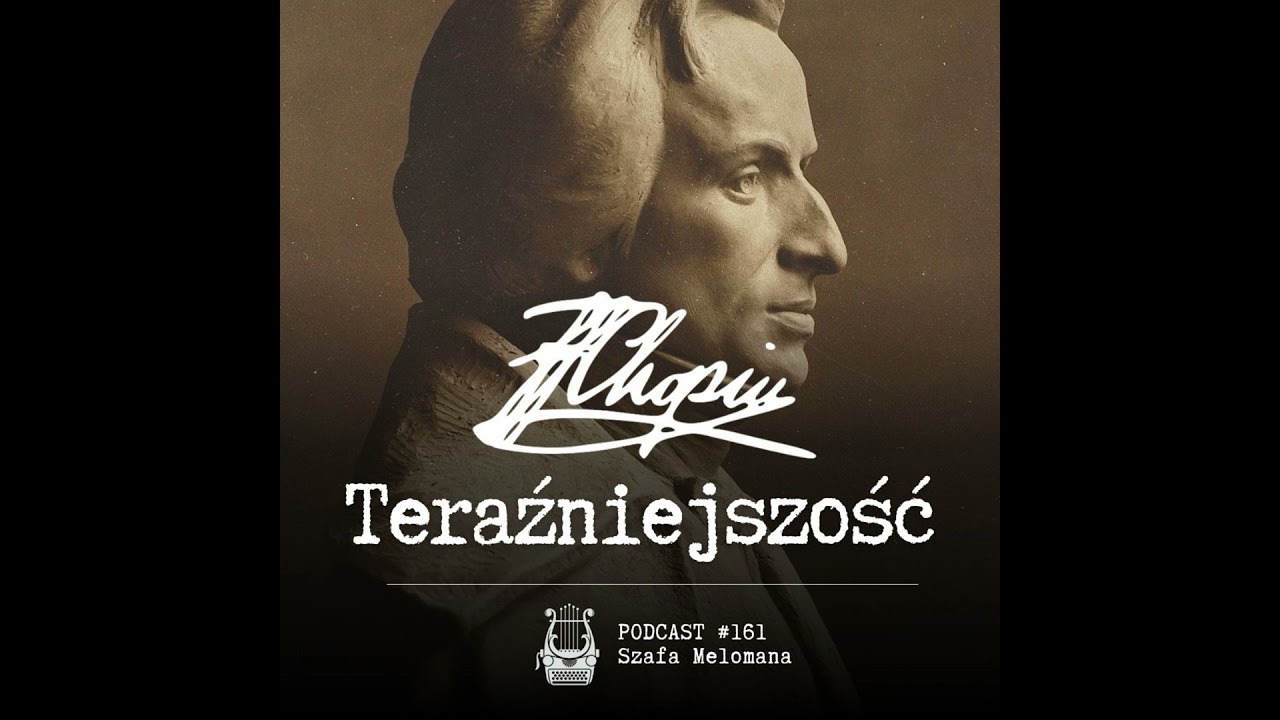 #161 Chopin. Teraźniejszość
