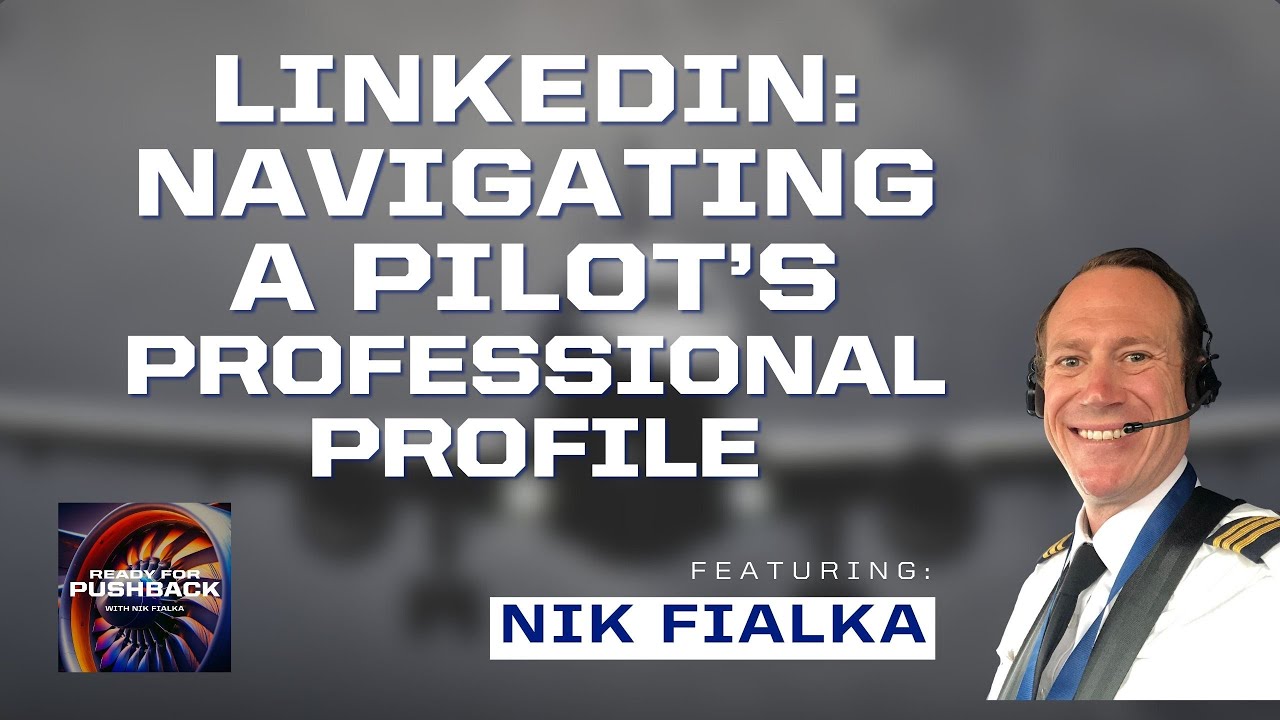 Linkedin: Navigating a Pilot’s Professional Profile