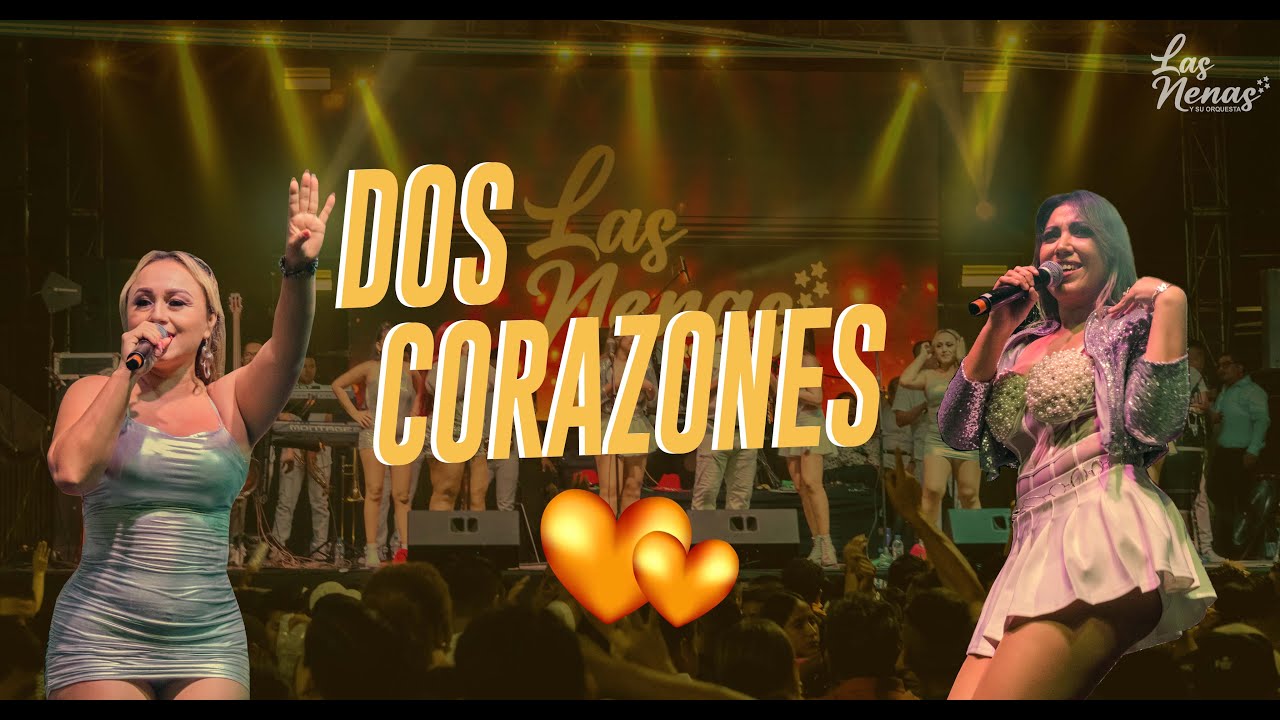 DOS CORAZONES - EN VIVO - (D.R.A) - LAS NENAS Y SU ORQUESTA