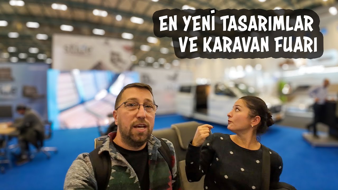 TÜRKİYENİN EN BÜYÜK KARAVAN ve KAMP FUARI - EN YENİ UYGULAMALAR VE ÇÖZÜMLER