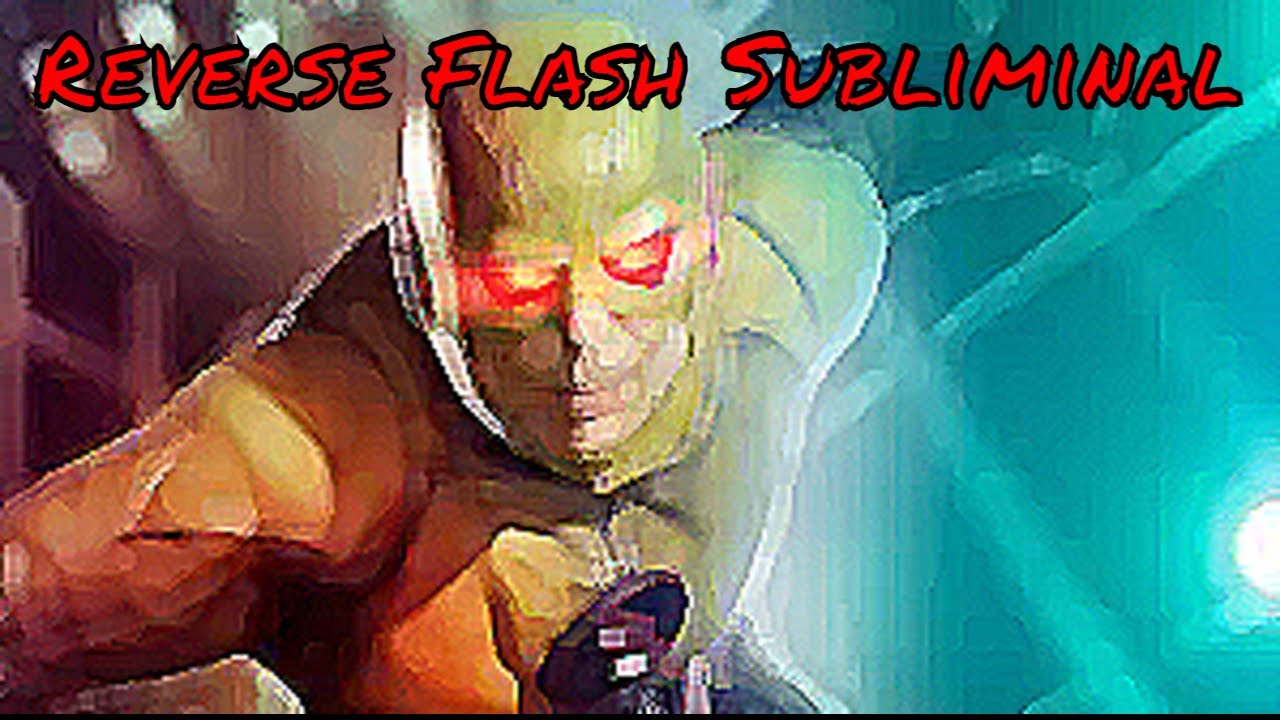 Reverse Flash Subliminal
