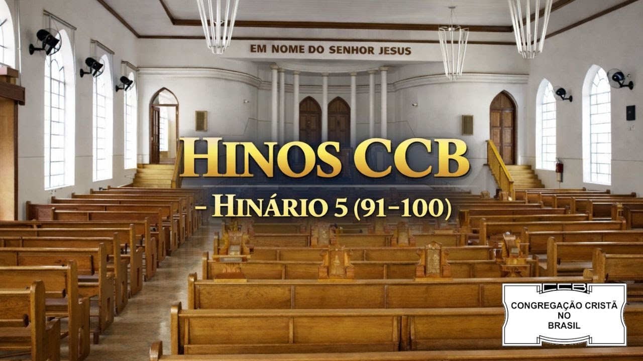 HINOS CCB – Hinário do 91 ao 100 | Hinos Tradicionais com Letras | Hinário Sagrado