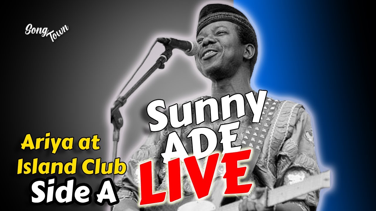 Sunny Ade Live   Ariya Nite at Island Club, May 1976 SideA