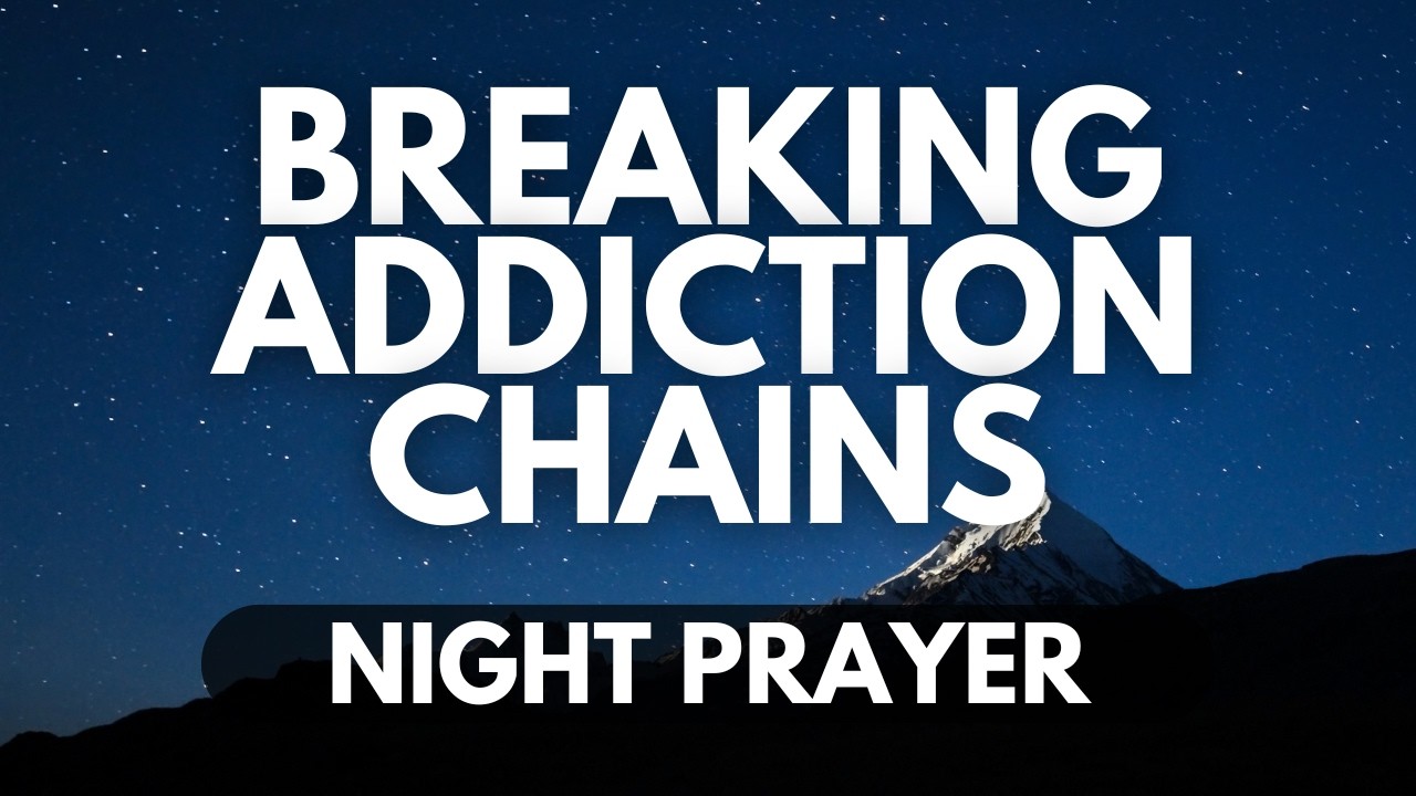 Healing from Addiction | A Night Prayer for Strength, Hope, and Deliverance