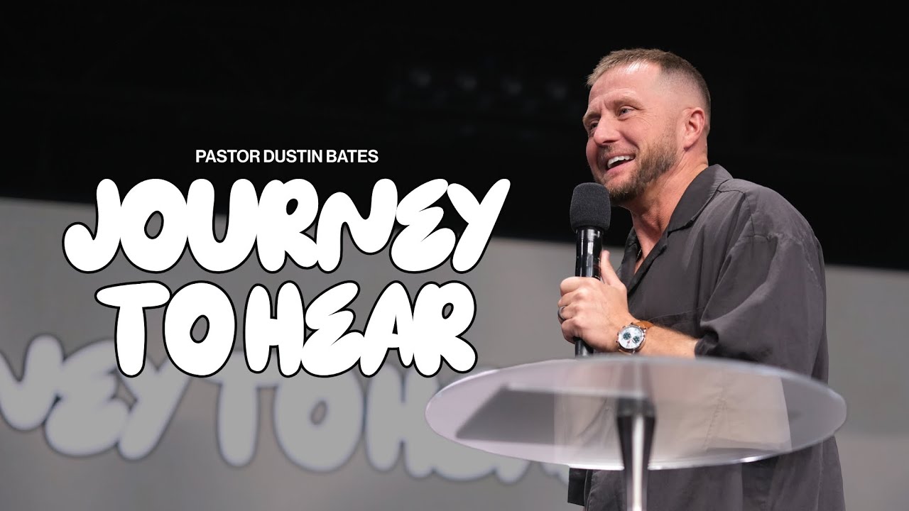 Pastor Dustin Bates | Journey to Hear