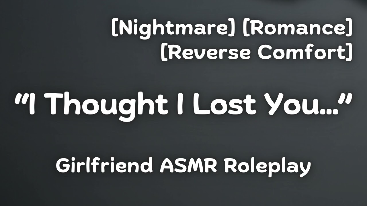To Lose You [F4A] [Nightmare] [Reverse Comfort] [Crying] [Romance] [Girlfriend ASMR Roleplay]